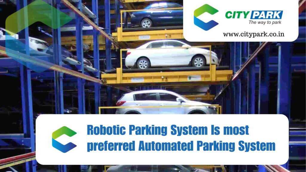 Robotic Parking System Is most preferred Automated Parking System