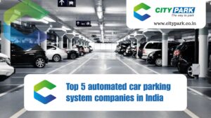 Top 5 Automated Car Parking System Companies in India