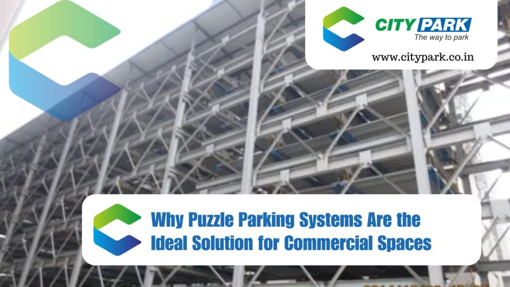 Why Puzzle Parking Systems Are the Ideal Solution for Commercial Spaces
