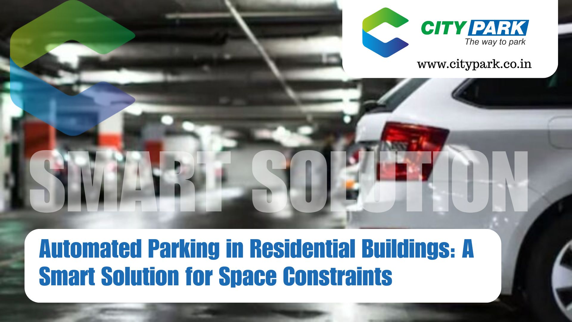 Automated Parking in Residential Buildings: A Smart Solution for Space Constraints