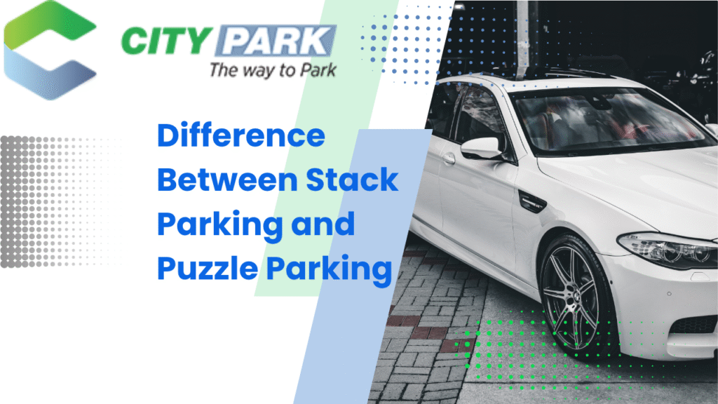Difference Between Stack Parking and Puzzle Parking