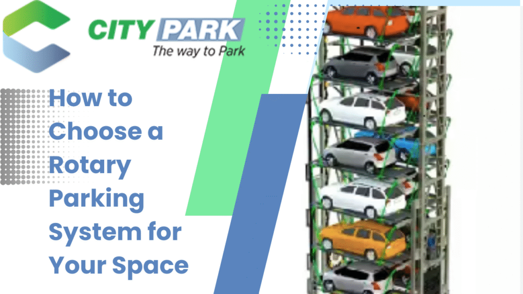 How to Choose a Rotary Parking System for Your Space