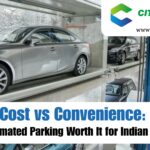 Cost vs Convenience: Is Automated Parking Worth It for Indian Cities?