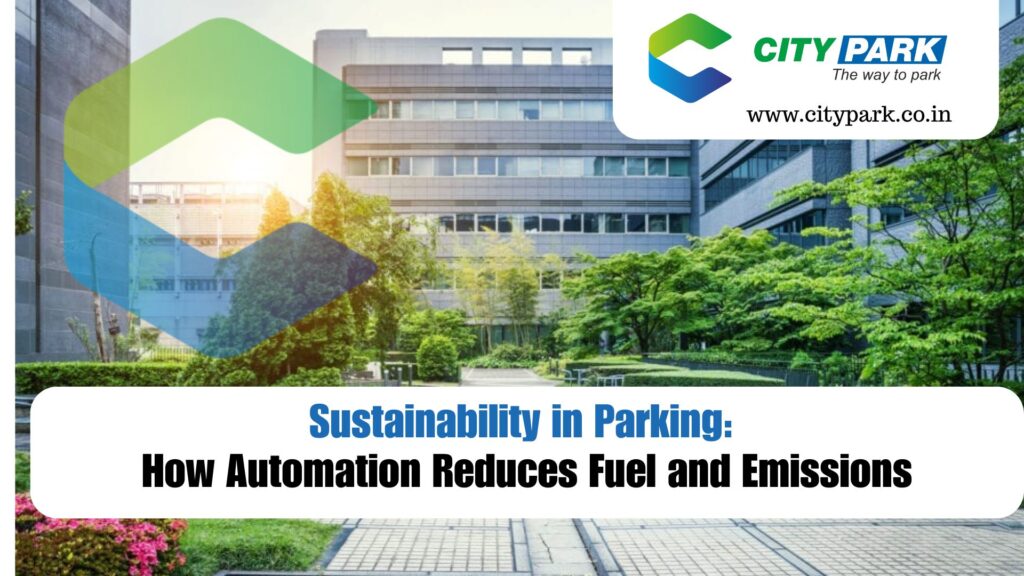 Sustainability in Parking How Automation Reduces Fuel and Emissions