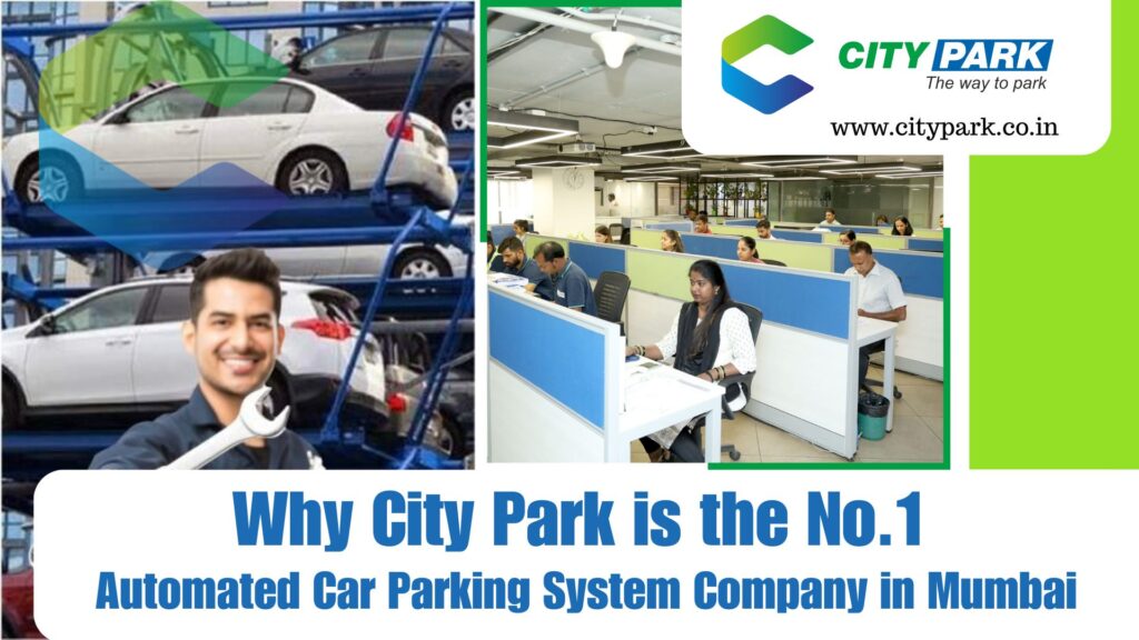 Why City Park is the No.1 Automated Car Parking System Company in Mumbai